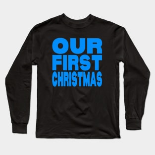 Our first Christmas Long Sleeve T-Shirt